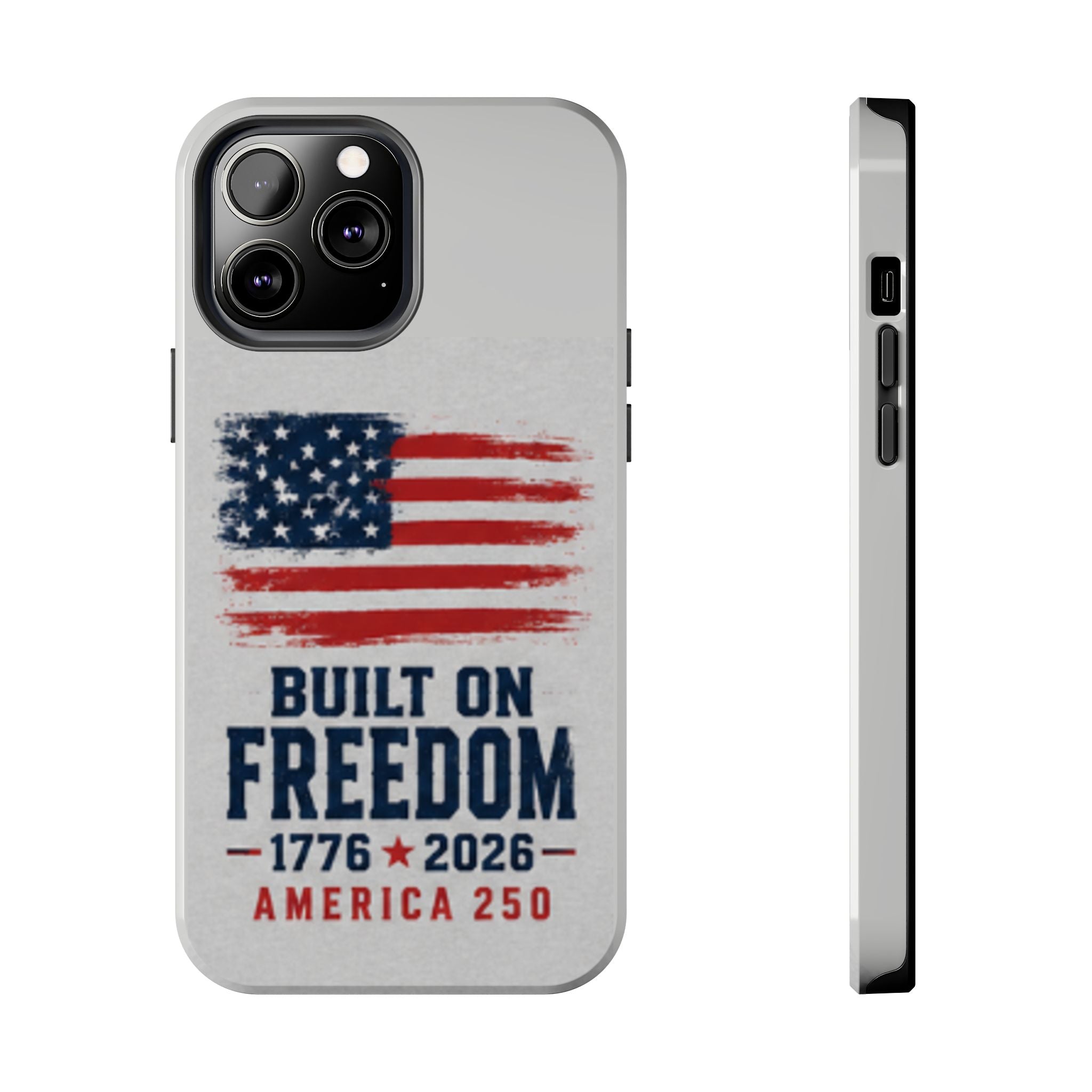 Phone Case — Built on Freedom 1776–2026 America 250