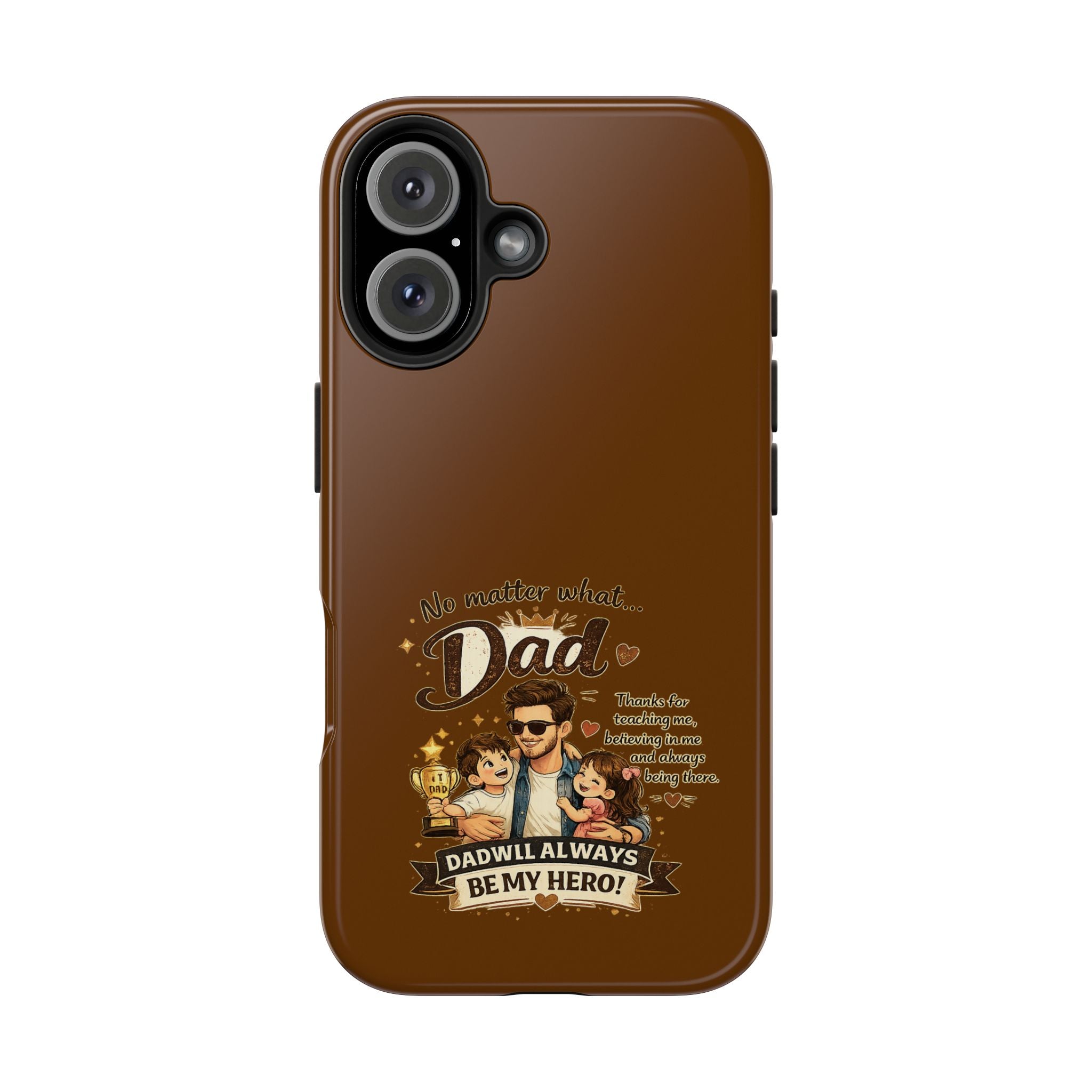 Dad I’ll Always Be My Hero Tough Phone Case — Father’s Day Protective Phone Cover