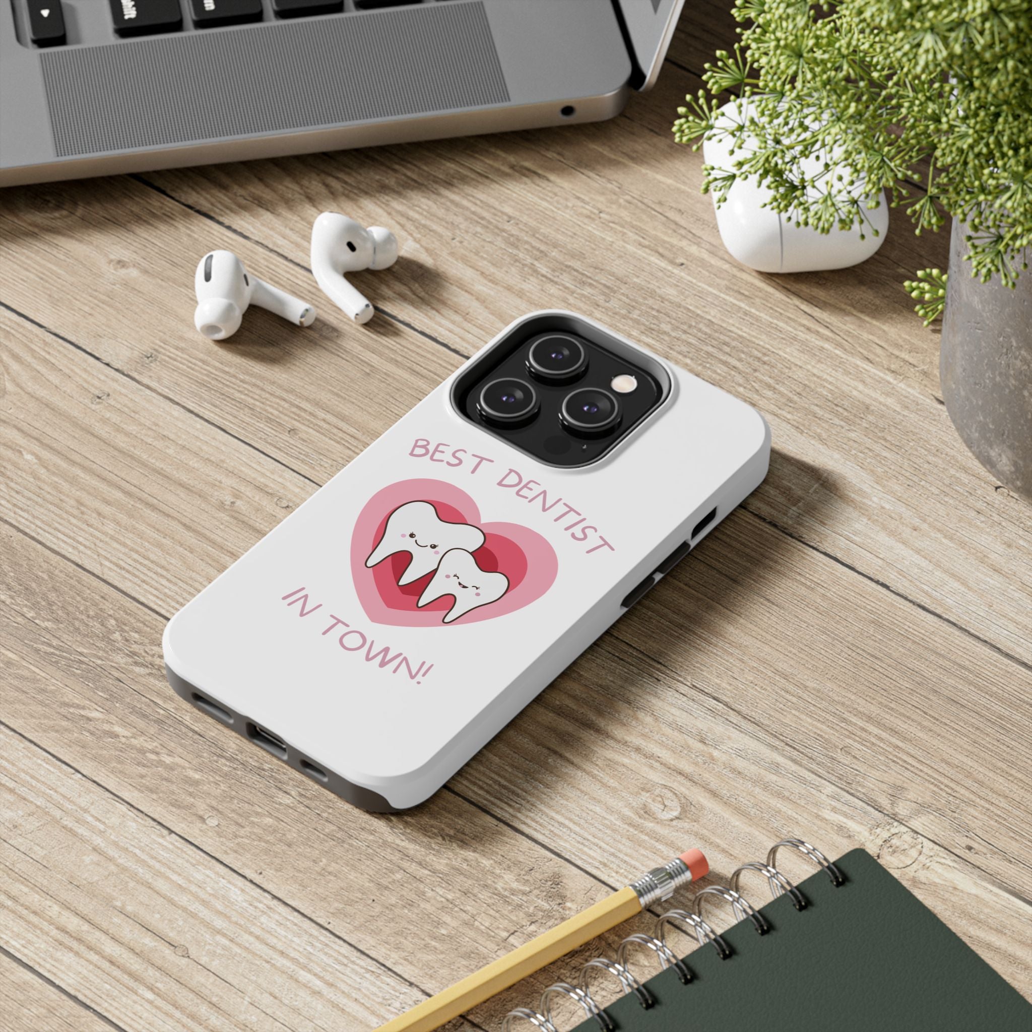 Tough Phone Case — “Best Dentist in Town!” Cute Tooth Heart Design