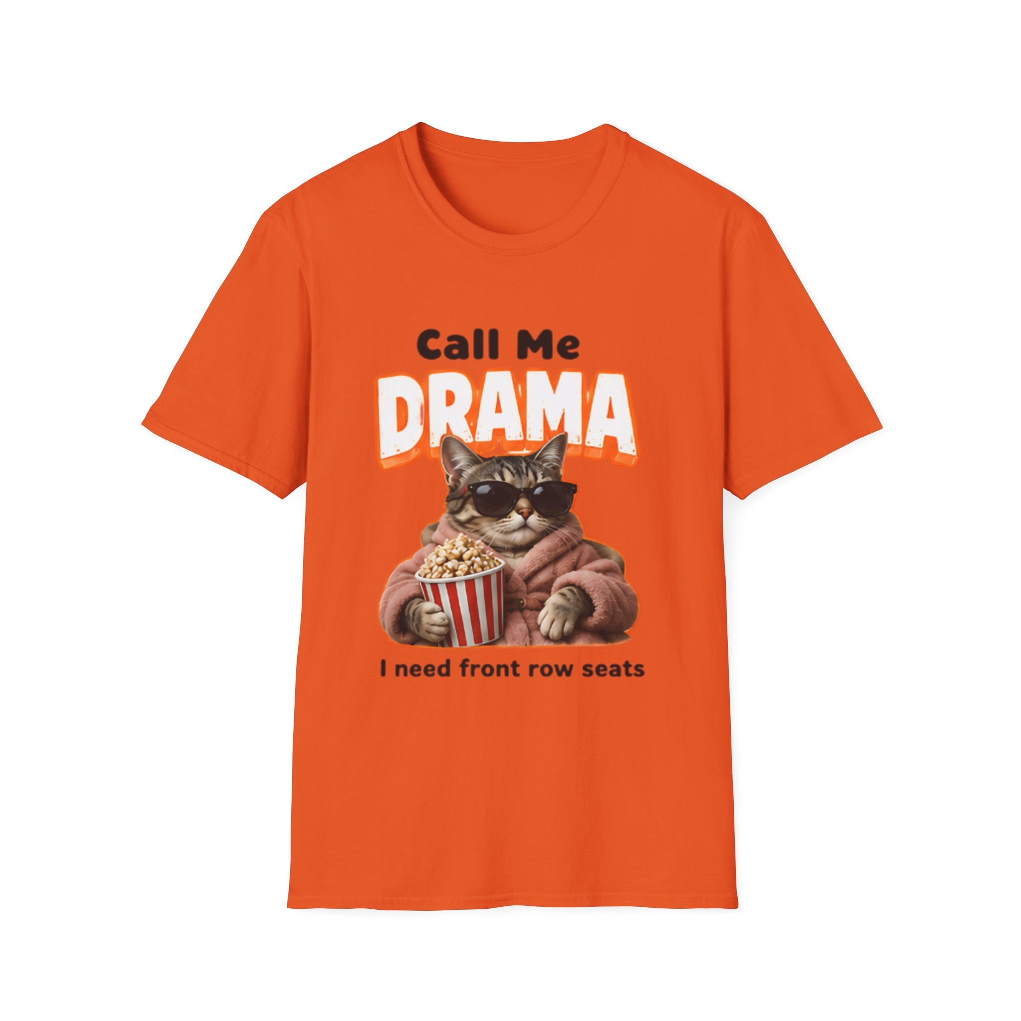 Call Me Drama Cat unisex T-Shirt — "I Need Front Row Seats" Graphic Tee