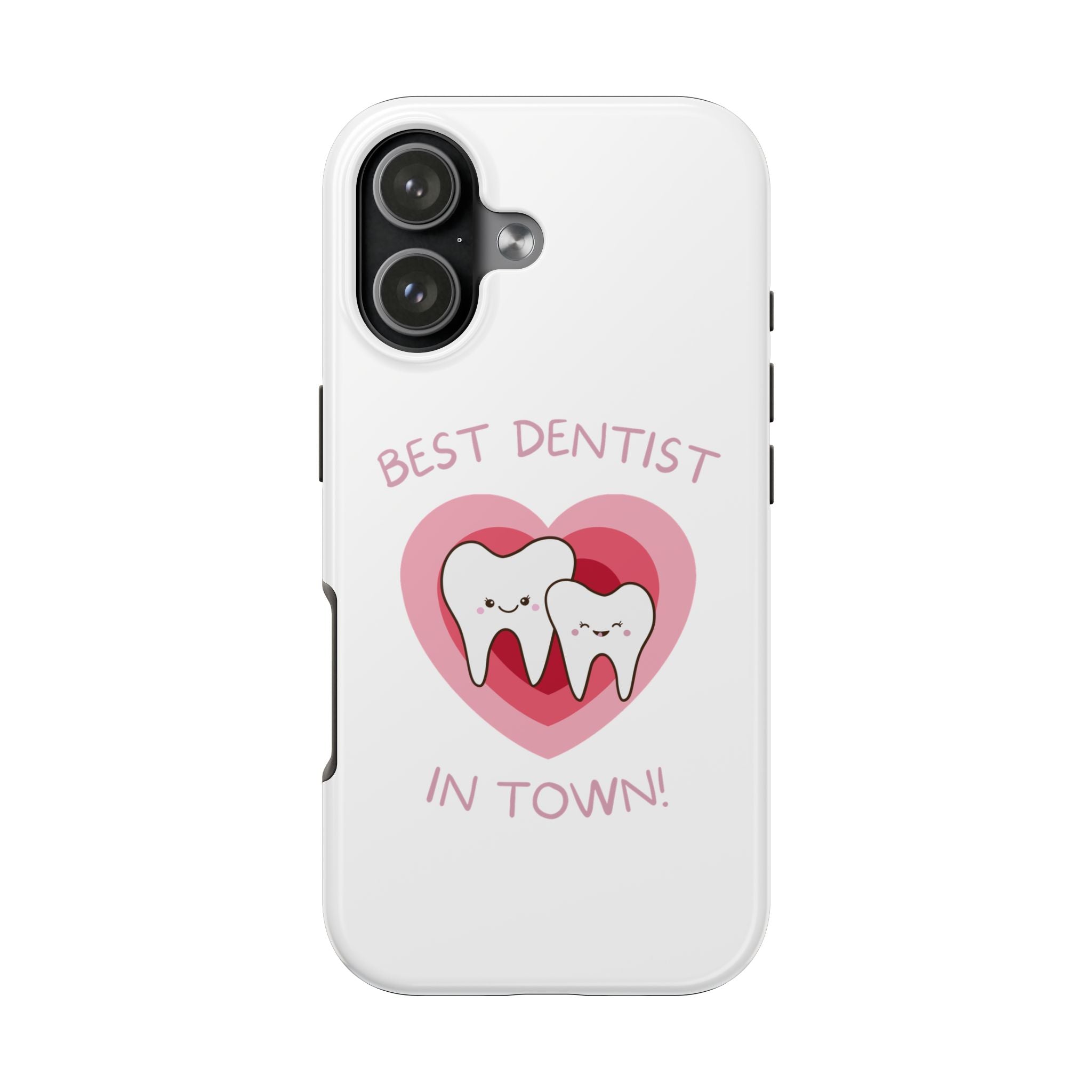 Tough Phone Case — “Best Dentist in Town!” Cute Tooth Heart Design