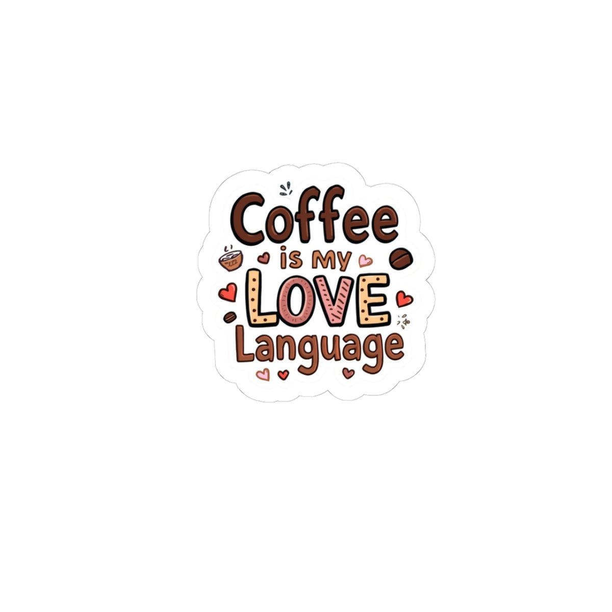 Coffee Is My Love Language Sticker