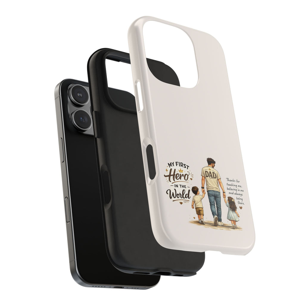 Dad Phone Case — "My First Hero in the World" Protective Tough Case, Father’s Day Gift