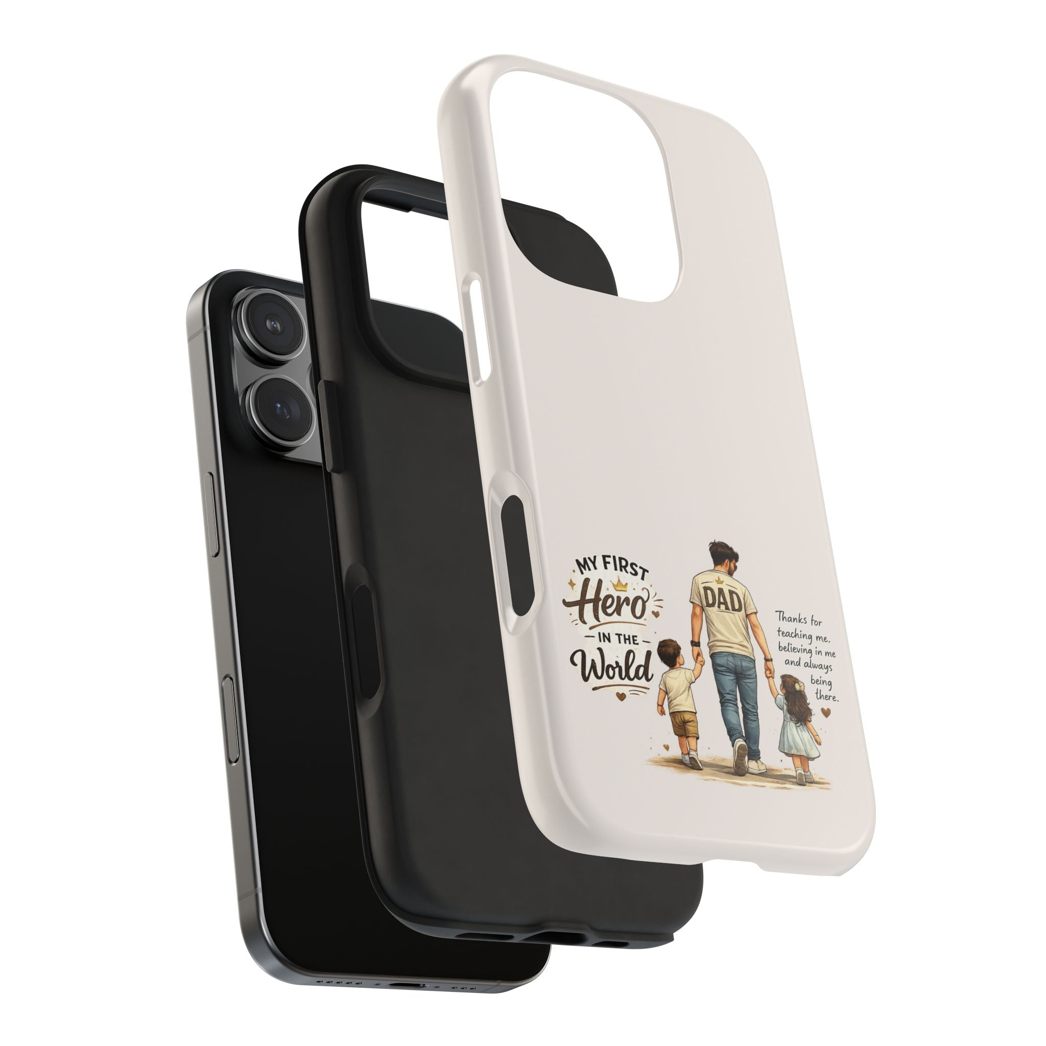 Dad Phone Case — "My First Hero in the World" Protective Tough Case, Father’s Day Gift