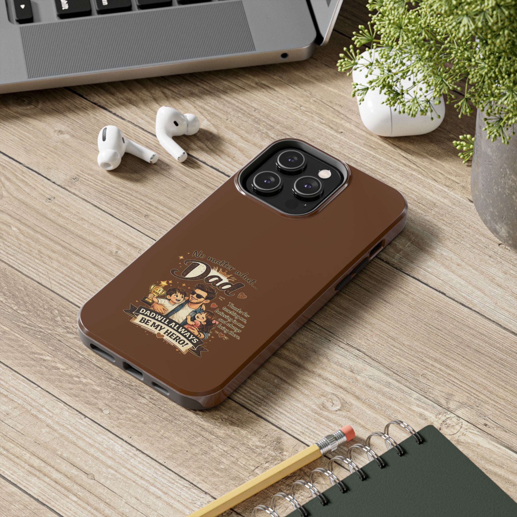 Dad I’ll Always Be My Hero Tough Phone Case — Father’s Day Protective Phone Cover