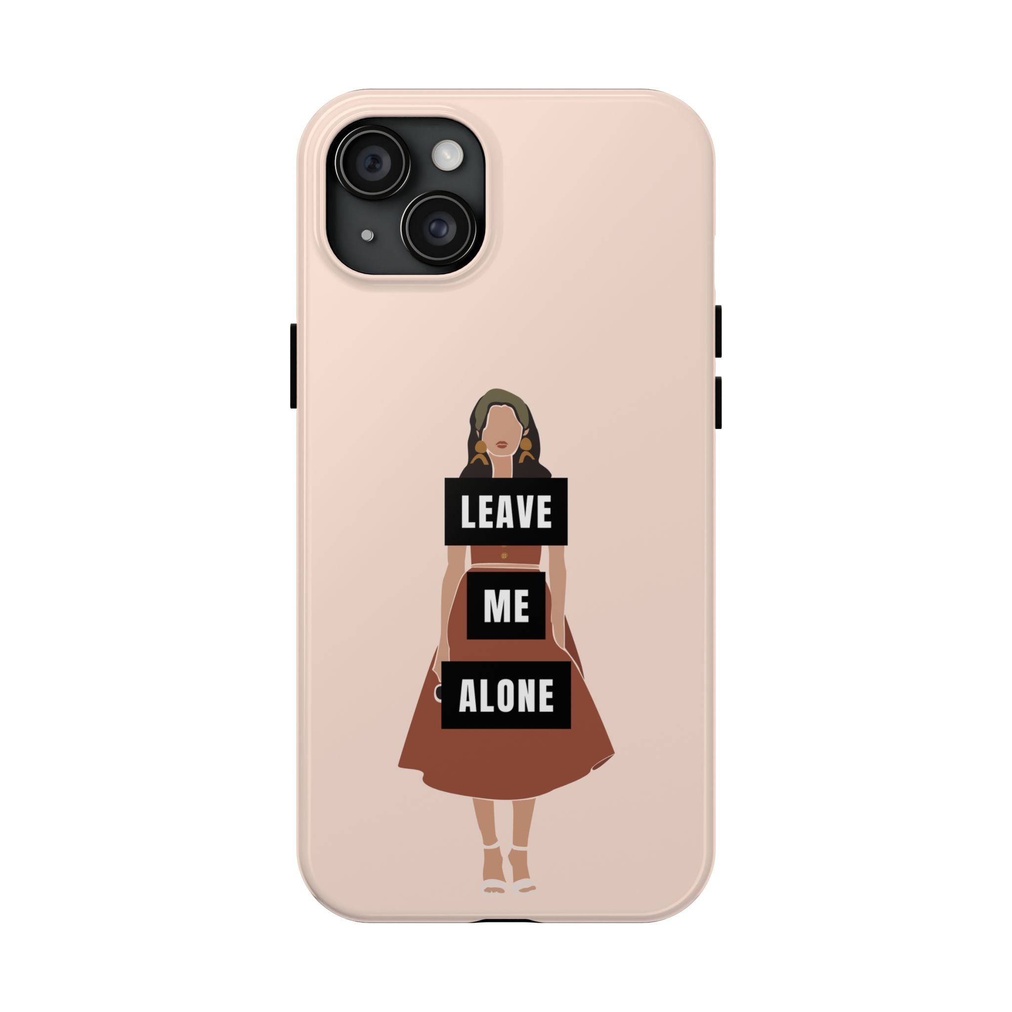 Leave Me Alone Phone Case — Tough Protective iPhone Case with Bold Statement Design