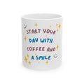 Inspirational Ceramic Mug — “Start Your Day with Coffee and a Smile”