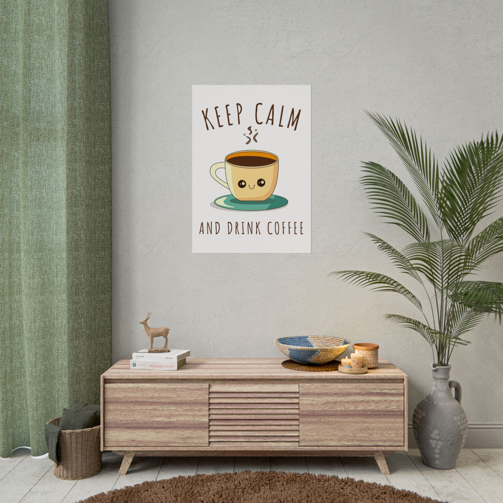 Keep calm & drink coffee Rolled Posters