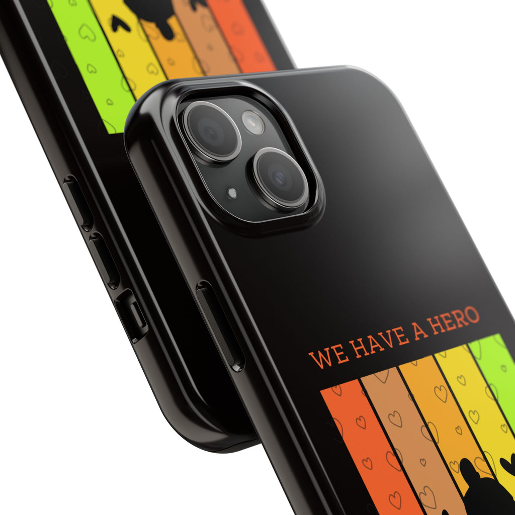 Hero Dad Phone Case - "We Have A Hero We Call Him Dad" Protective Tough Case