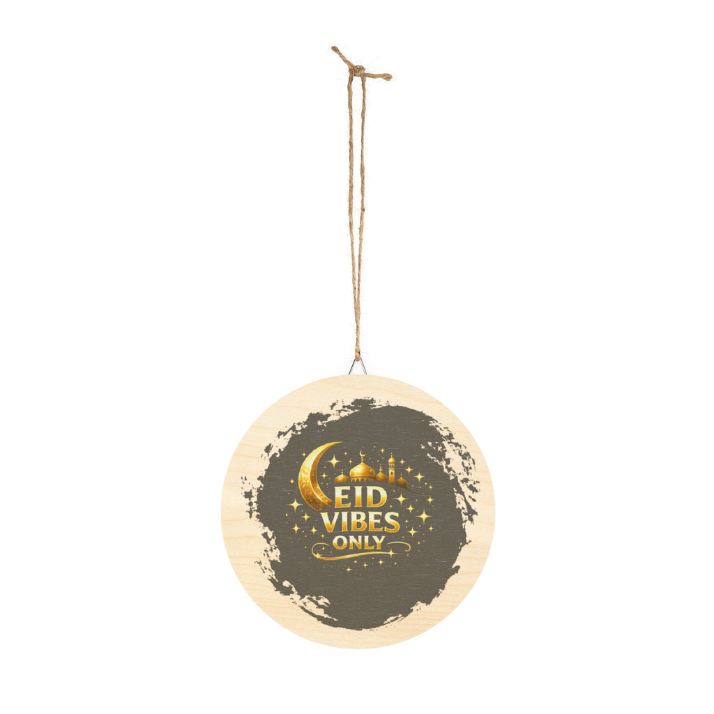 Eid Vibes Only Round Wood Sign — Ramadan & Eid Home Décor