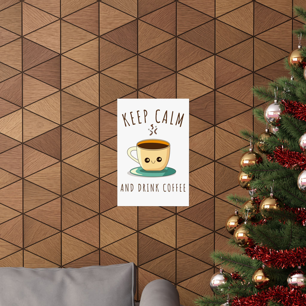 Keep calm & drink coffee Matte Vertical Posters