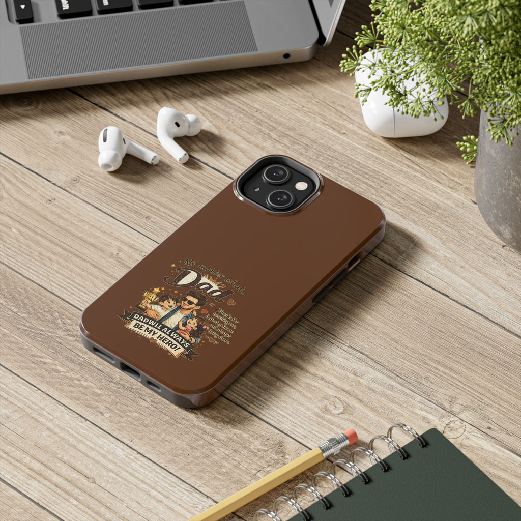 Dad I’ll Always Be My Hero Tough Phone Case — Father’s Day Protective Phone Cover