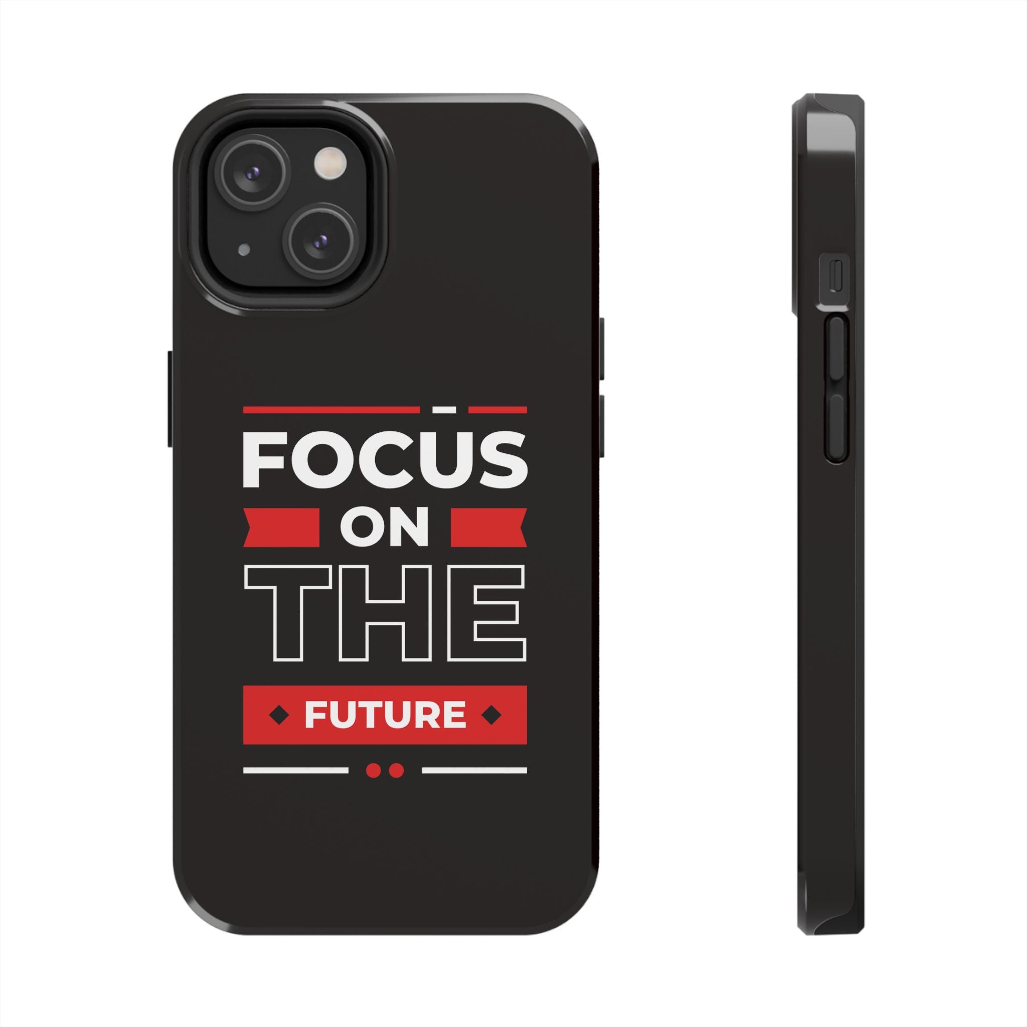 Focus on the Future Tough Phone Case — Motivational Protective Phone Cover