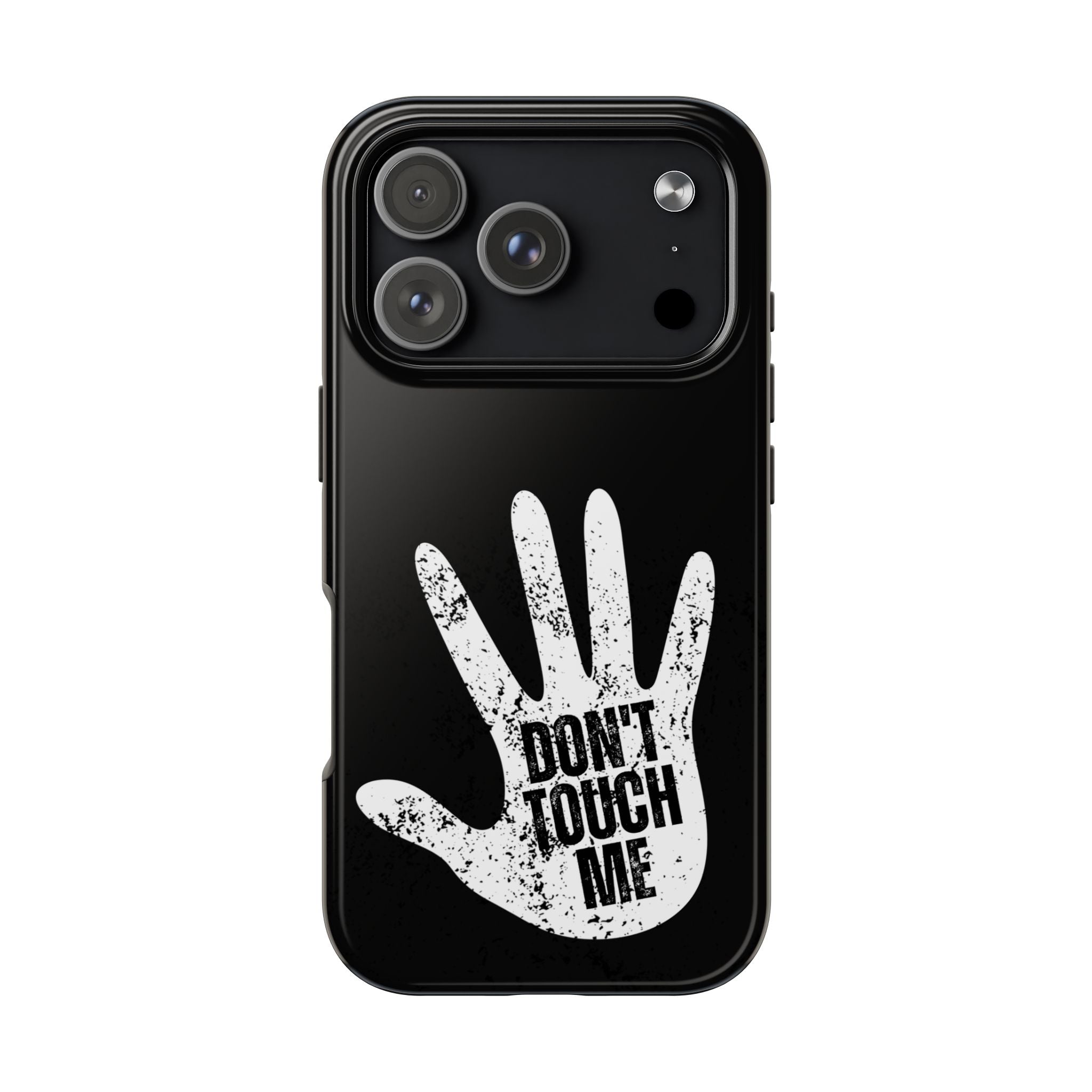 Phone Case — “Don’t Touch Me” Black Protective Tough Case
