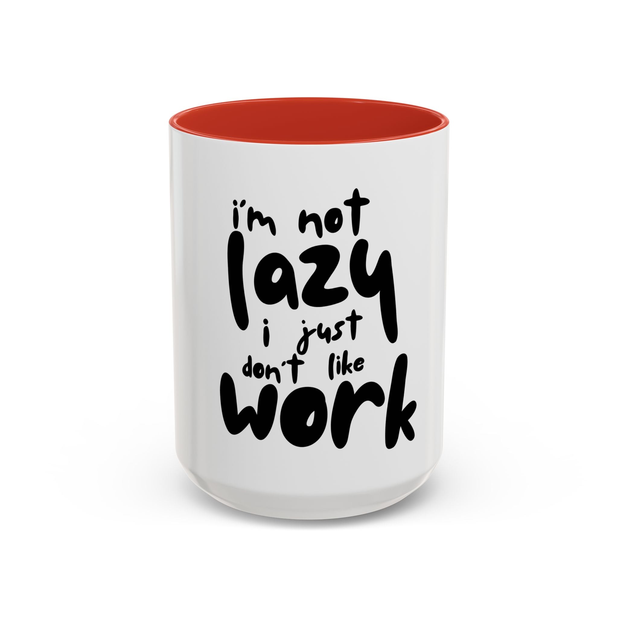 I do not like work Accent Coffee Mug (11, 15oz)