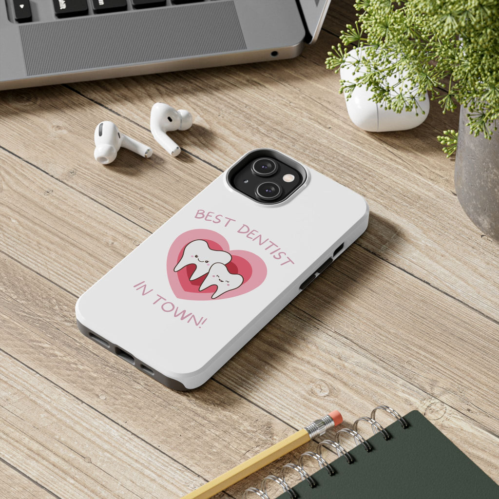 Tough Phone Case — “Best Dentist in Town!” Cute Tooth Heart Design