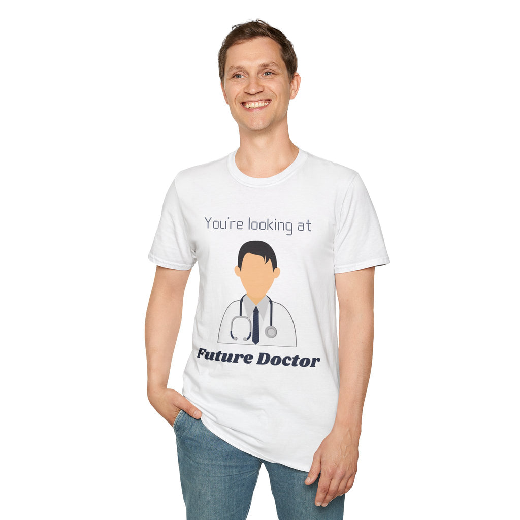 Future Doctor T-Shirt – You're Looking At Future Doctor Medical Student Tee