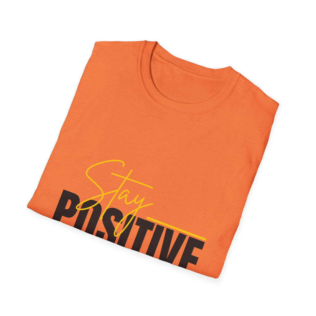 Stay Positive T-Shirt — Inspirational Motivational Graphic Tee