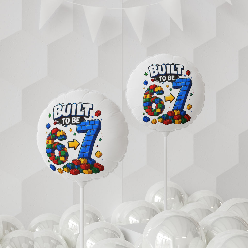 Built to Be 6→7 Birthday Balloon
