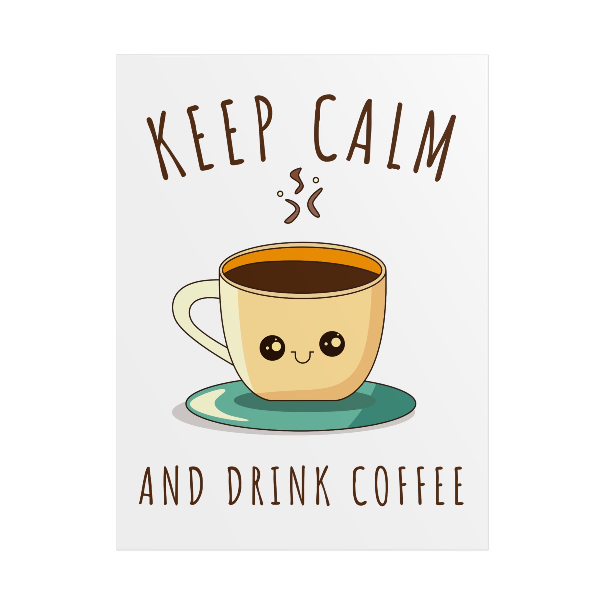 Keep calm & drink coffee Rolled Posters
