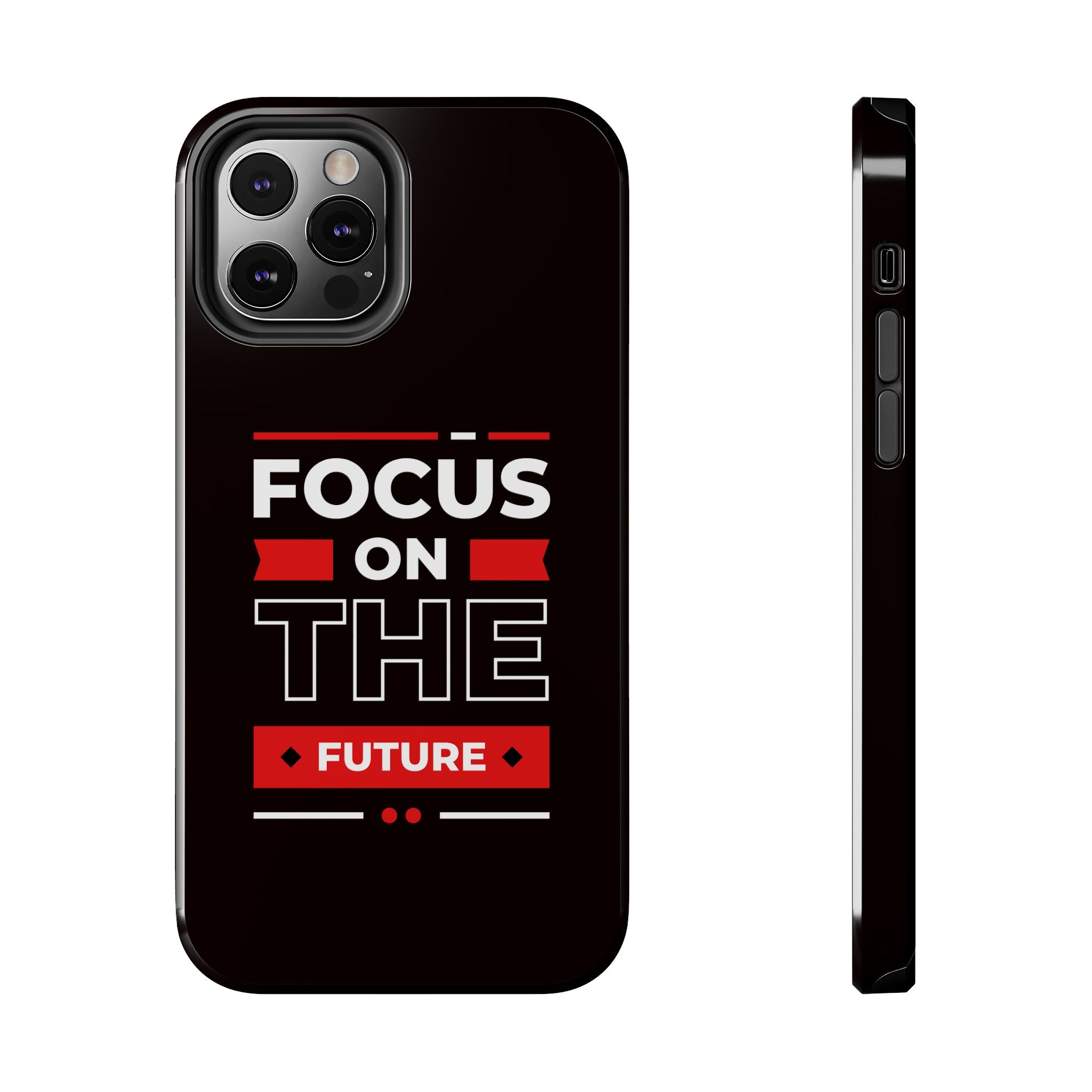 Focus on the Future Tough Phone Case — Motivational Protective Phone Cover