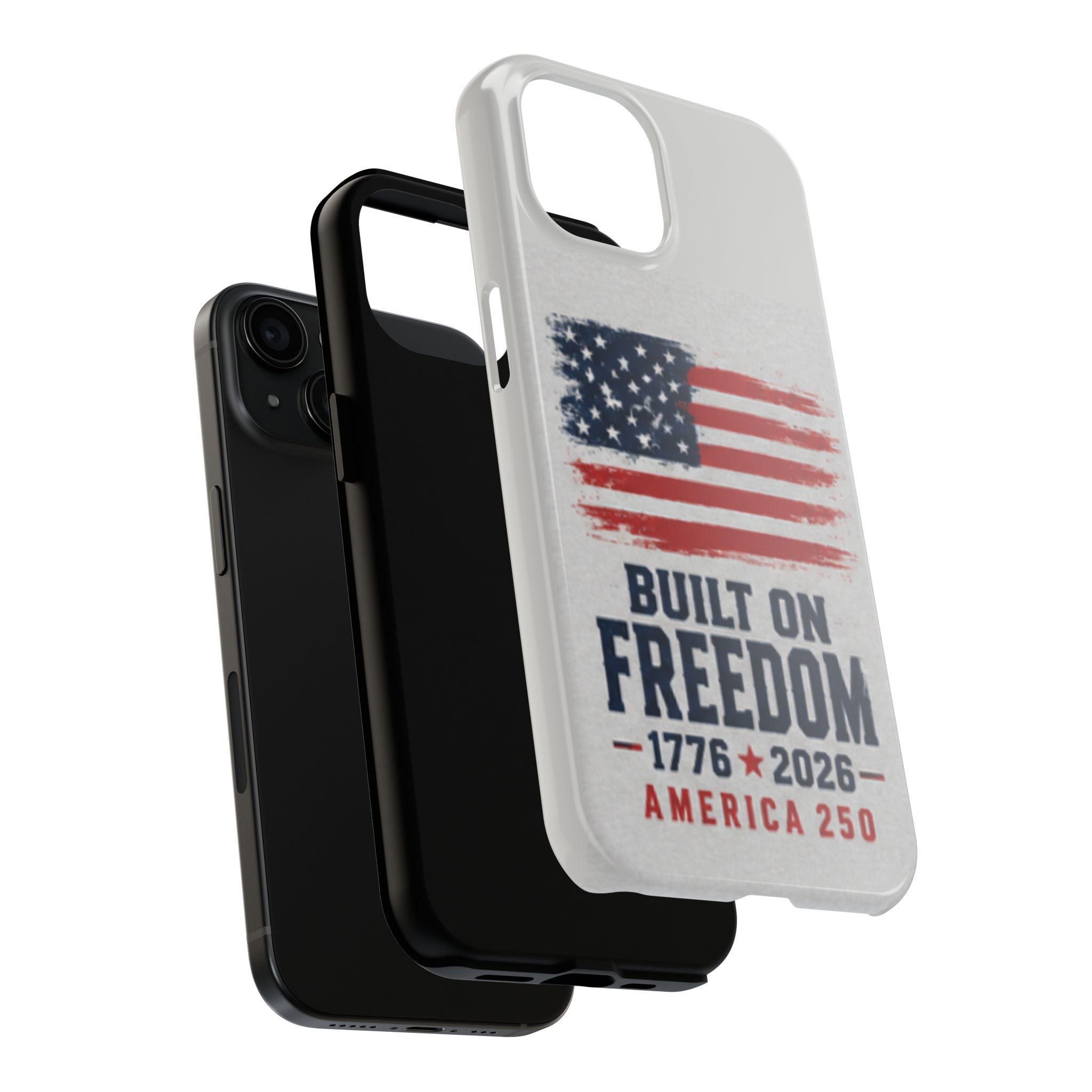 Phone Case — Built on Freedom 1776–2026 America 250