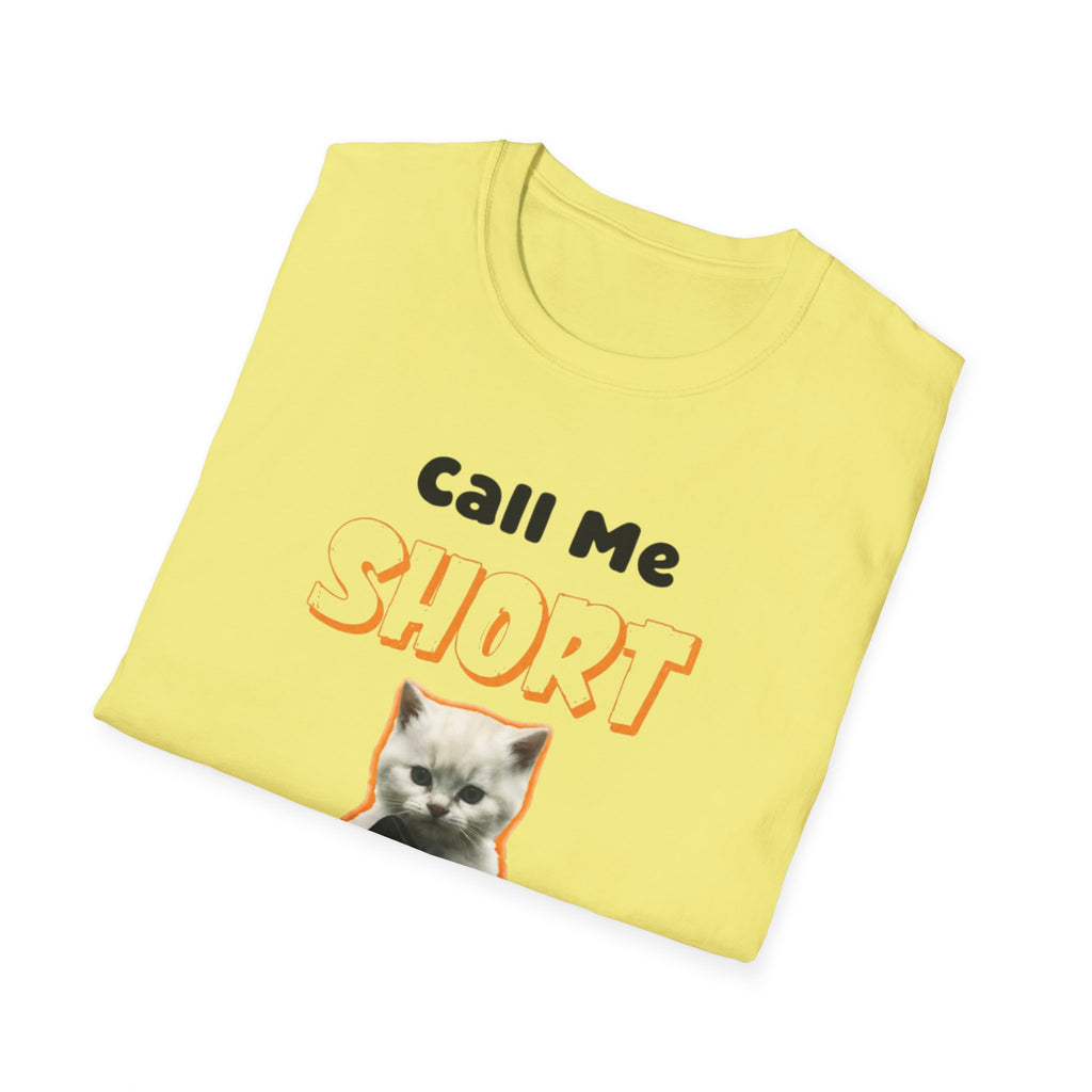 Call Me Short Cat unisex T-Shirt — Funny Retro Kitten Tee ("Call Me Short One More Time")