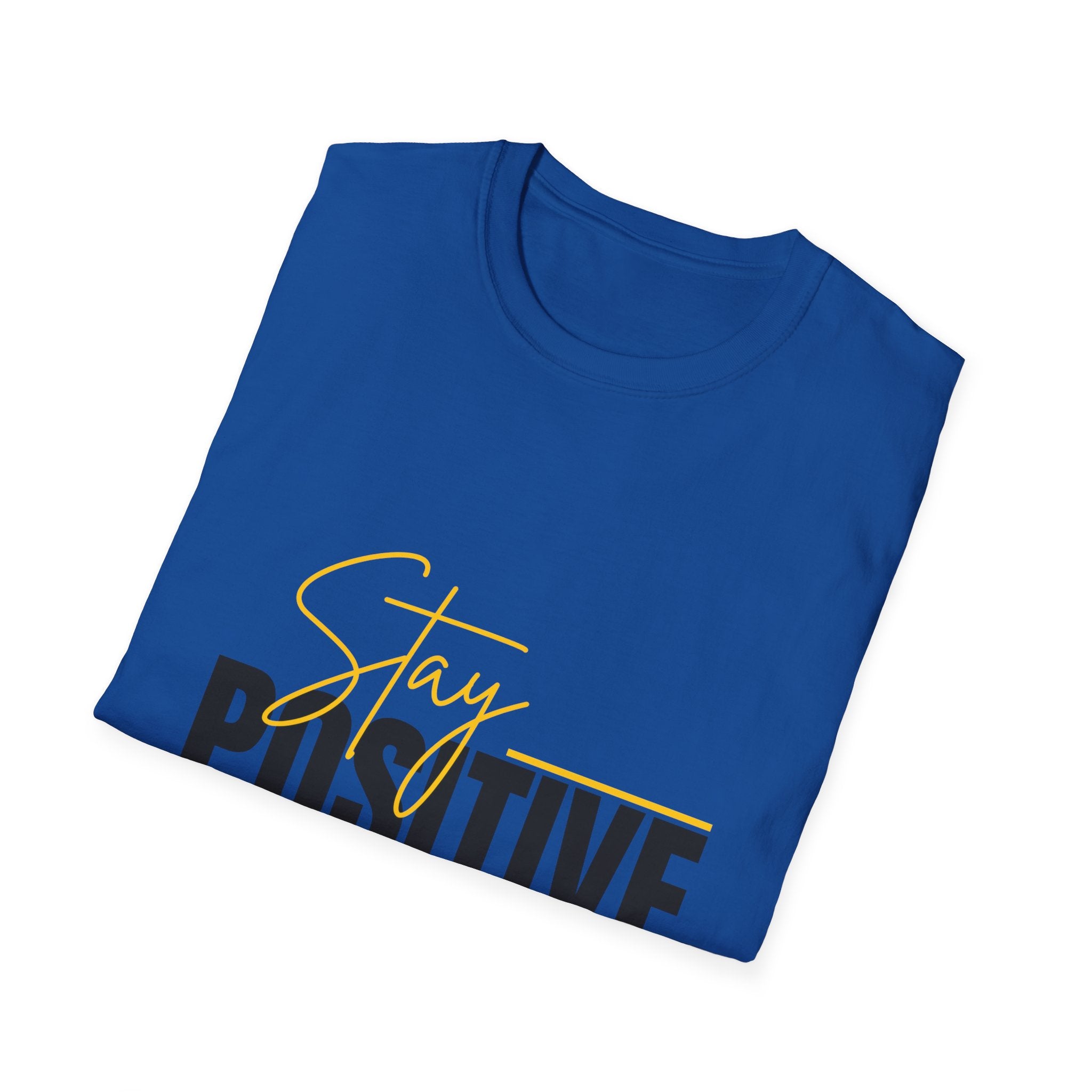 Stay Positive T-Shirt — Inspirational Motivational Graphic Tee