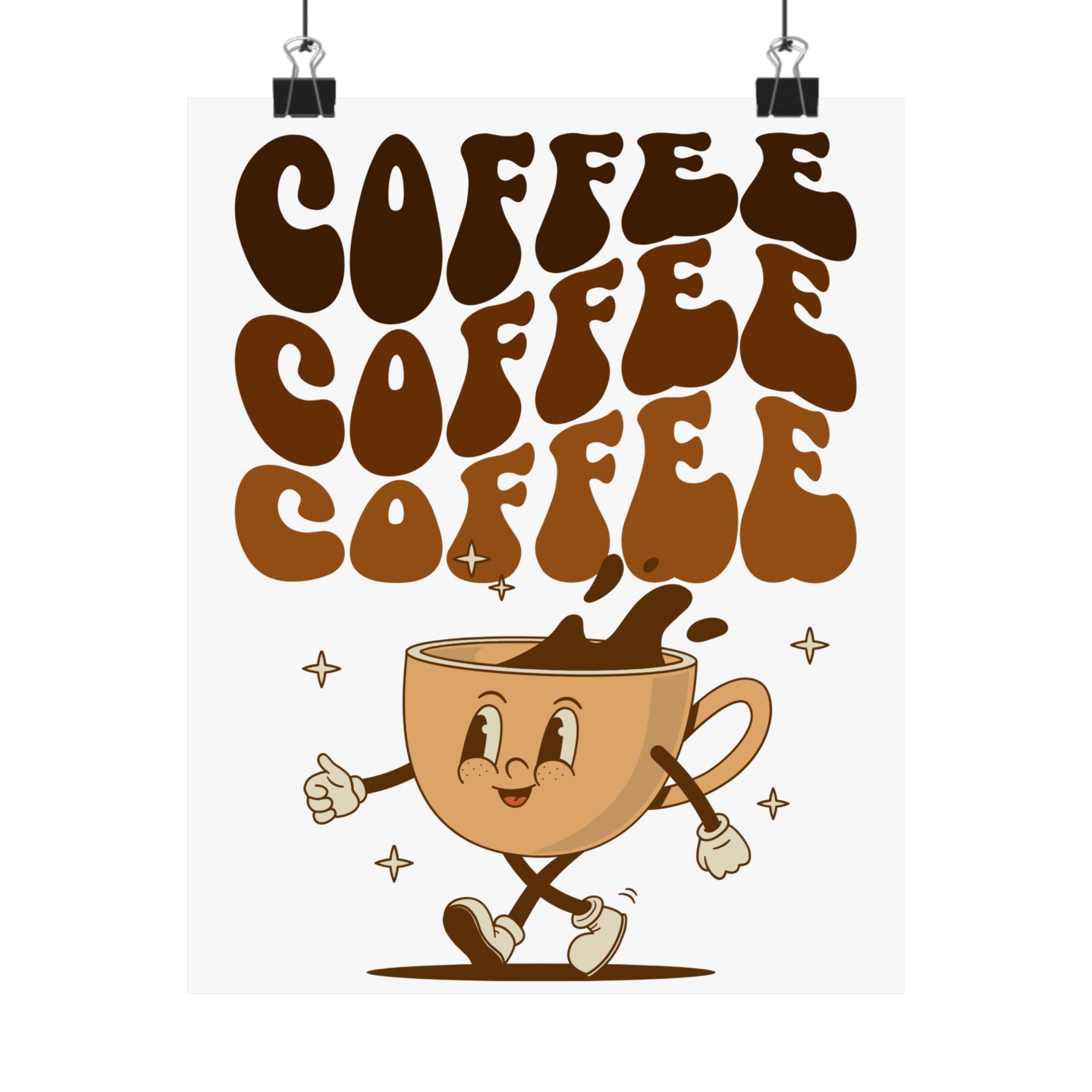 Drink coffee Matte Vertical Posters