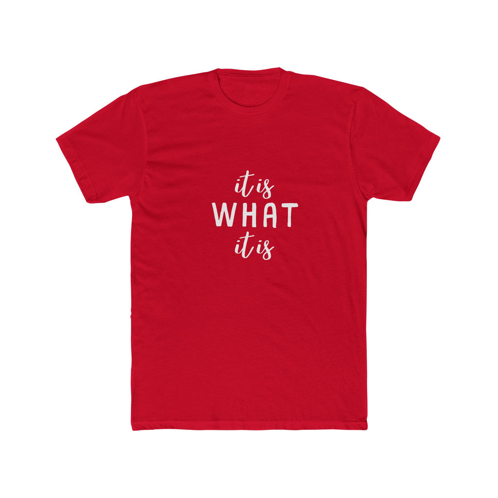 It Is What It Is Tee — Casual Graphic Cotton Crew Shirt