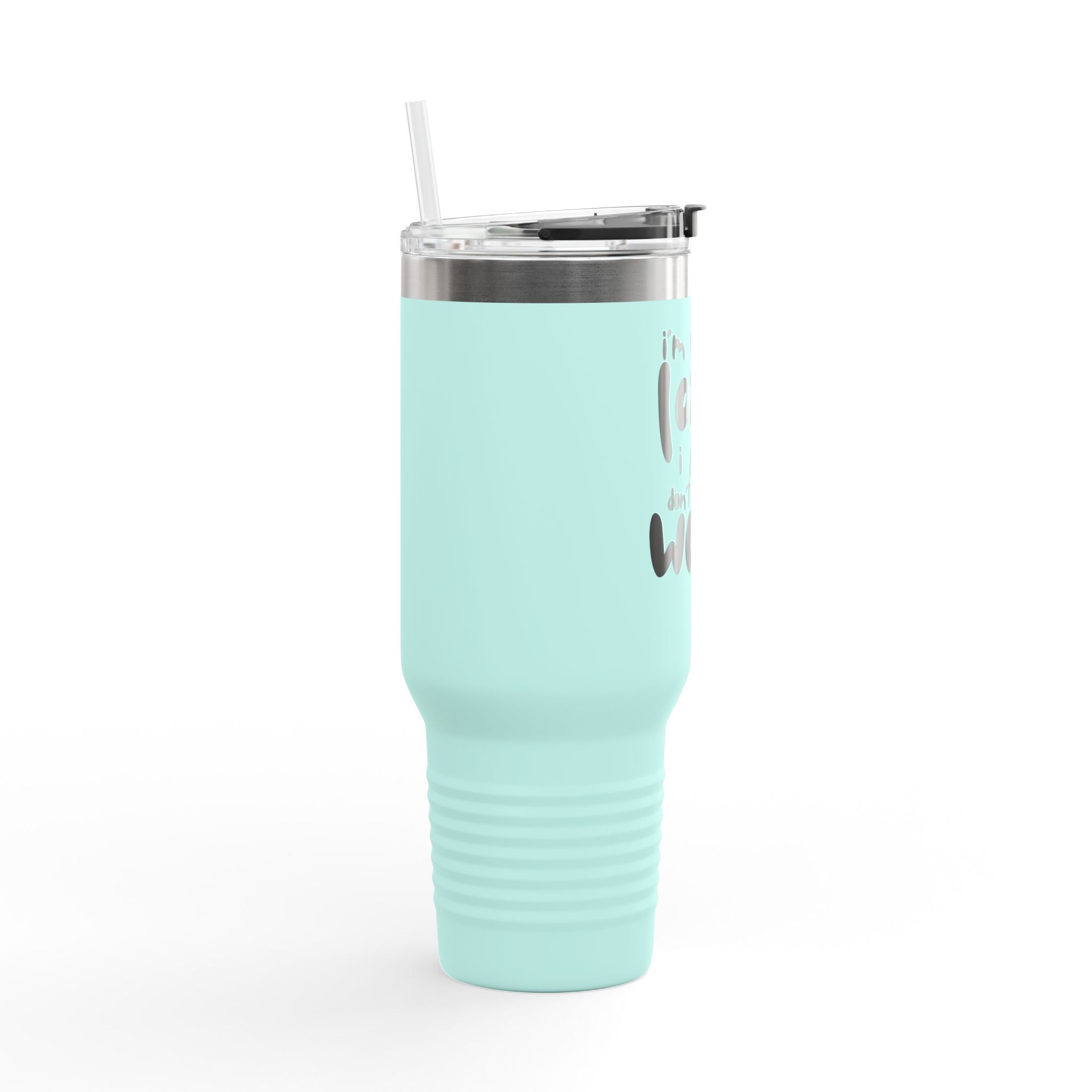 I do not like work Insulated Travel Mug, 40oz