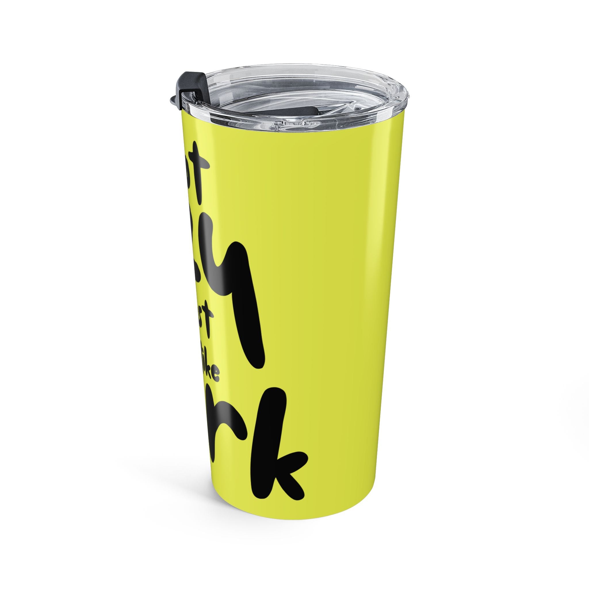 20oz Tumbler - "I'm Not Crazy I Just Don't Like Your" Bold Yellow Travel Mug