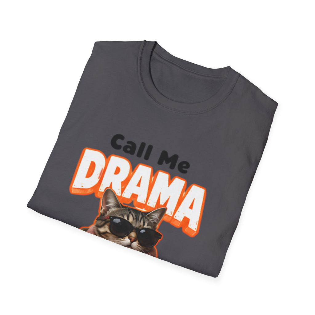Call Me Drama Cat unisex T-Shirt — "I Need Front Row Seats" Graphic Tee