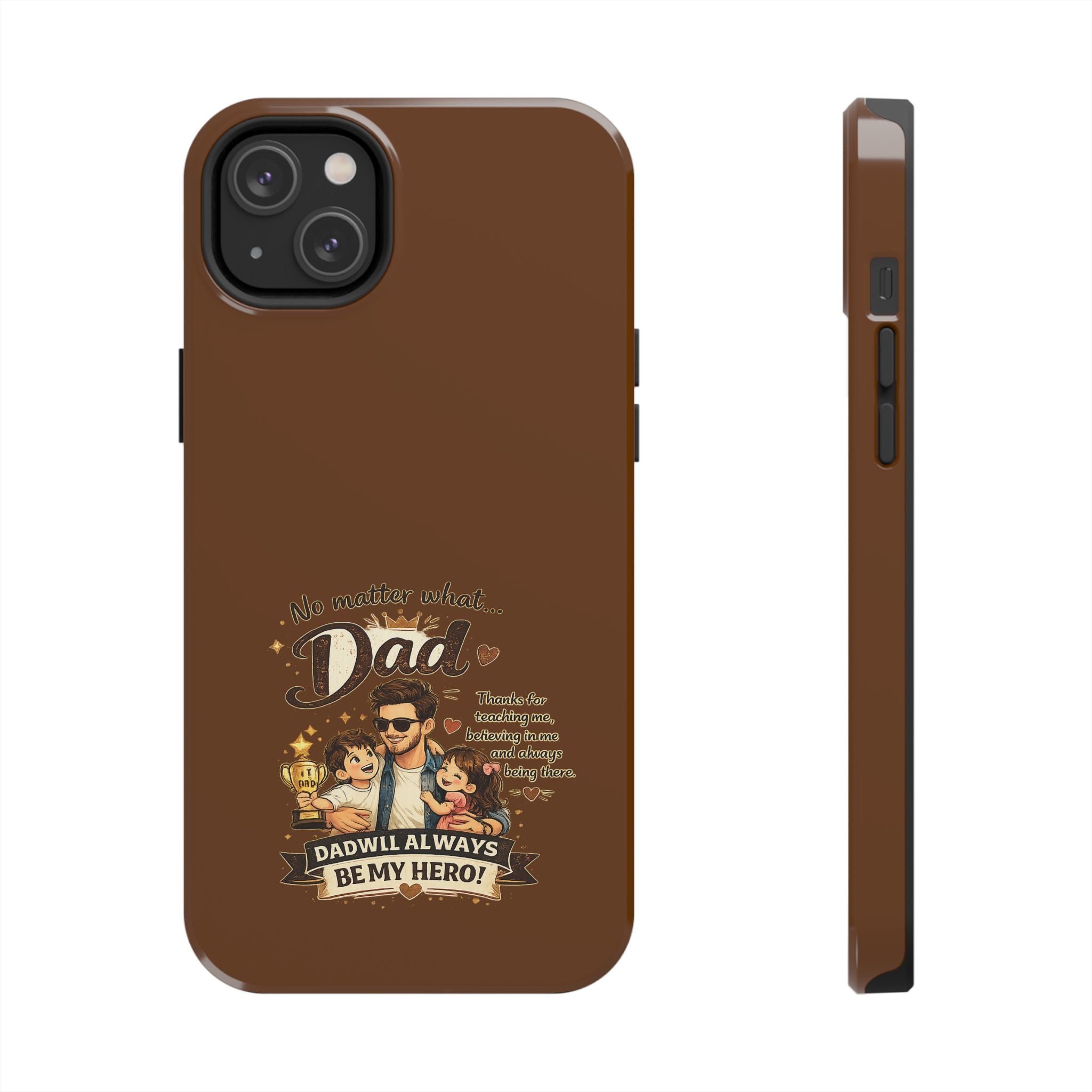 Dad I’ll Always Be My Hero Tough Phone Case — Father’s Day Protective Phone Cover