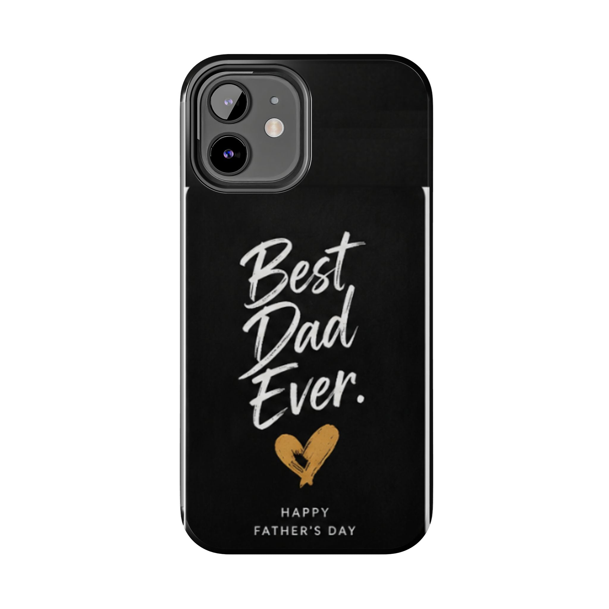 Best Dad Ever Phone Case — Happy Father’s Day Protective Tough Case