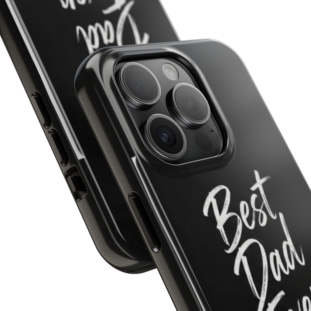 Best Dad Ever Phone Case — Happy Father’s Day Protective Tough Case