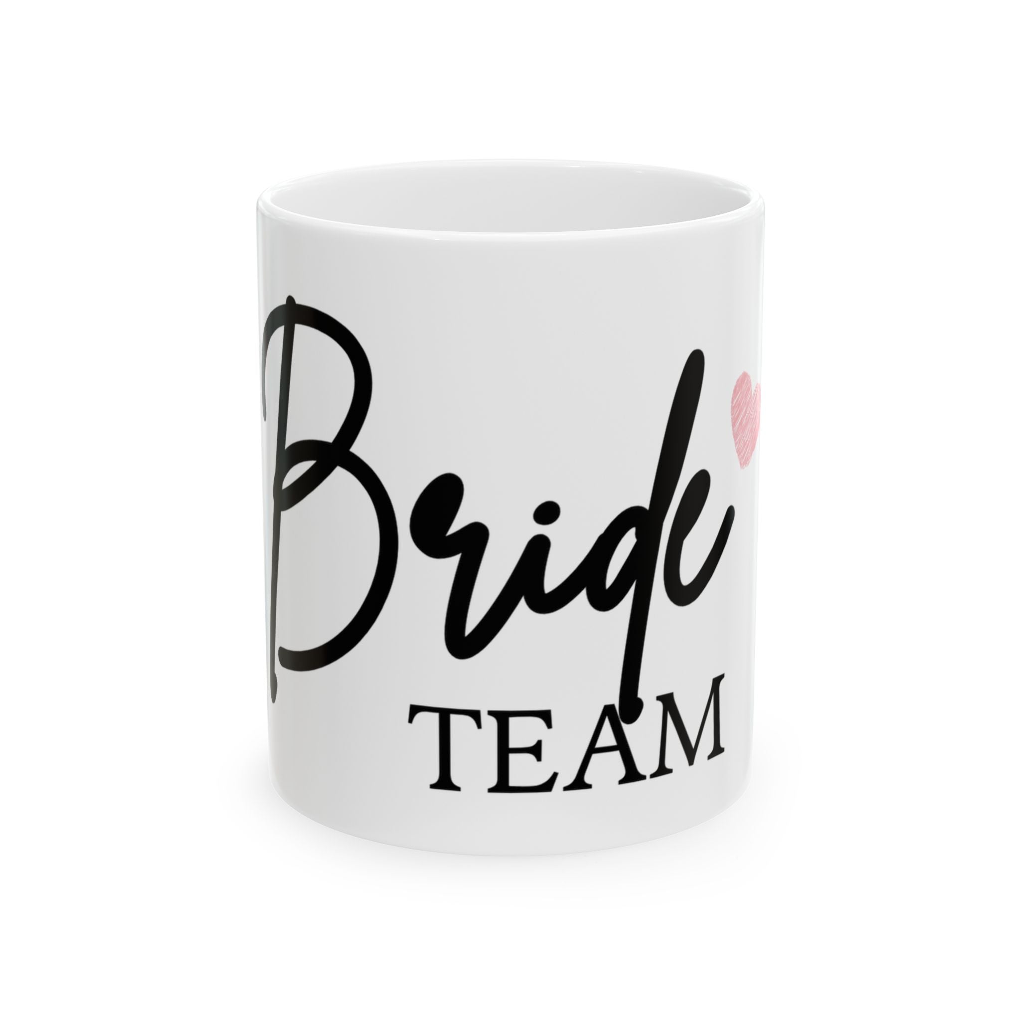 Bride Team Ceramic Mug, (11oz, 15oz)