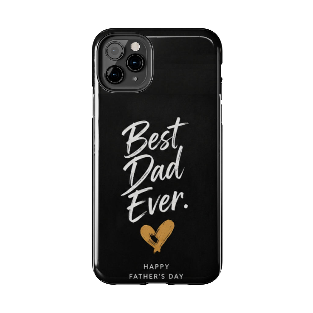 Best Dad Ever Phone Case — Happy Father’s Day Protective Tough Case