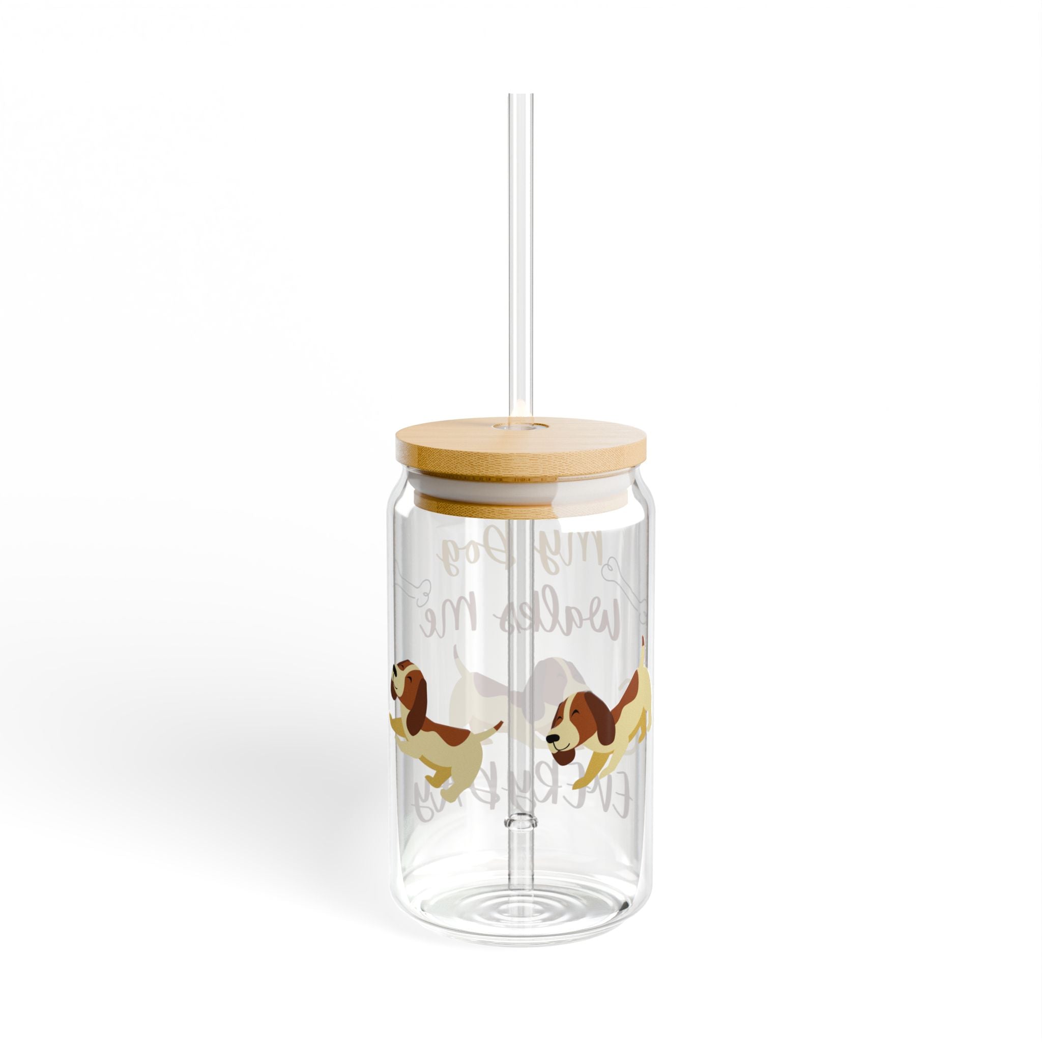 My Dog -Sipper Glass