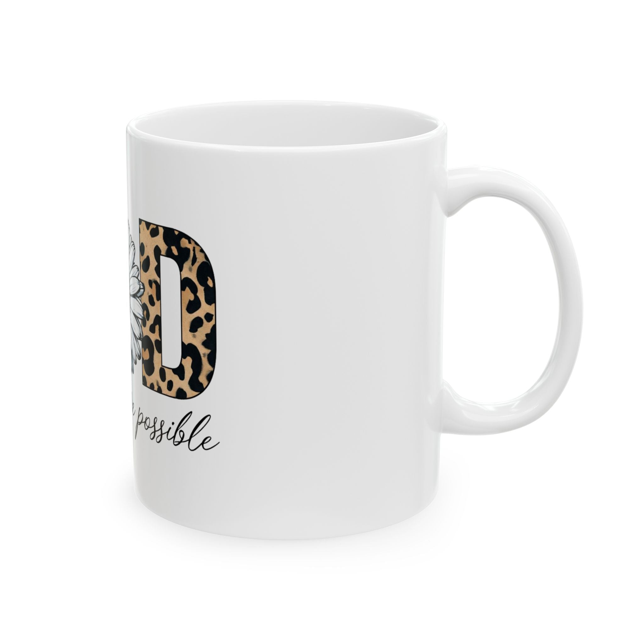 Good Daisy Mug — "All Things Are Possible" Ceramic Coffee Cup (11oz & 15oz)