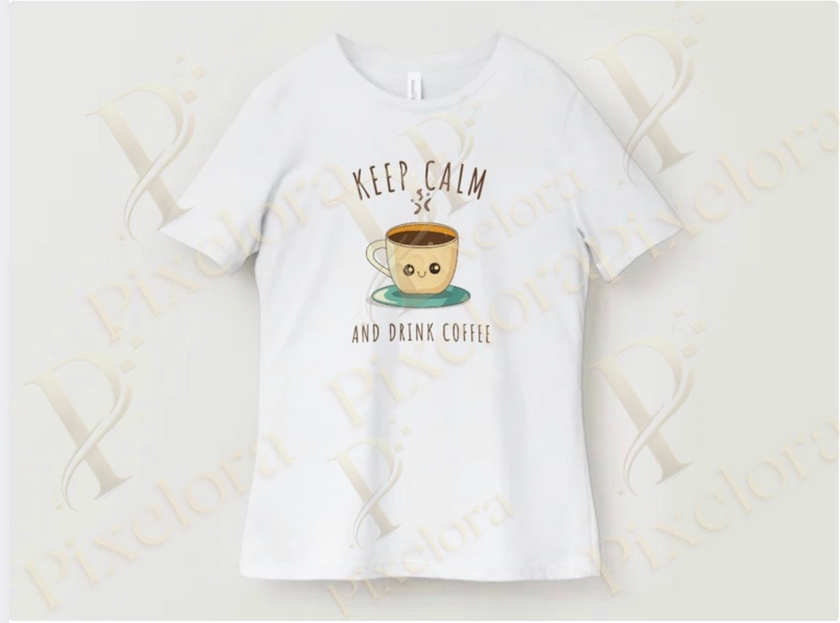 Keep calm and drink coffee