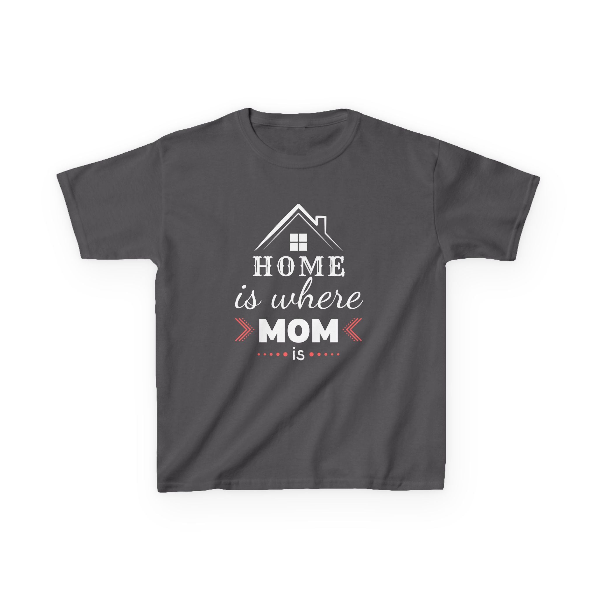 Kids Tee — "Home Is Where Mom Is" Mother's Day Shirt