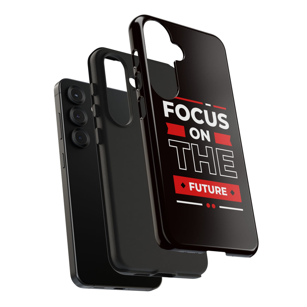 Focus on the Future Tough Phone Case — Motivational Protective Phone Cover