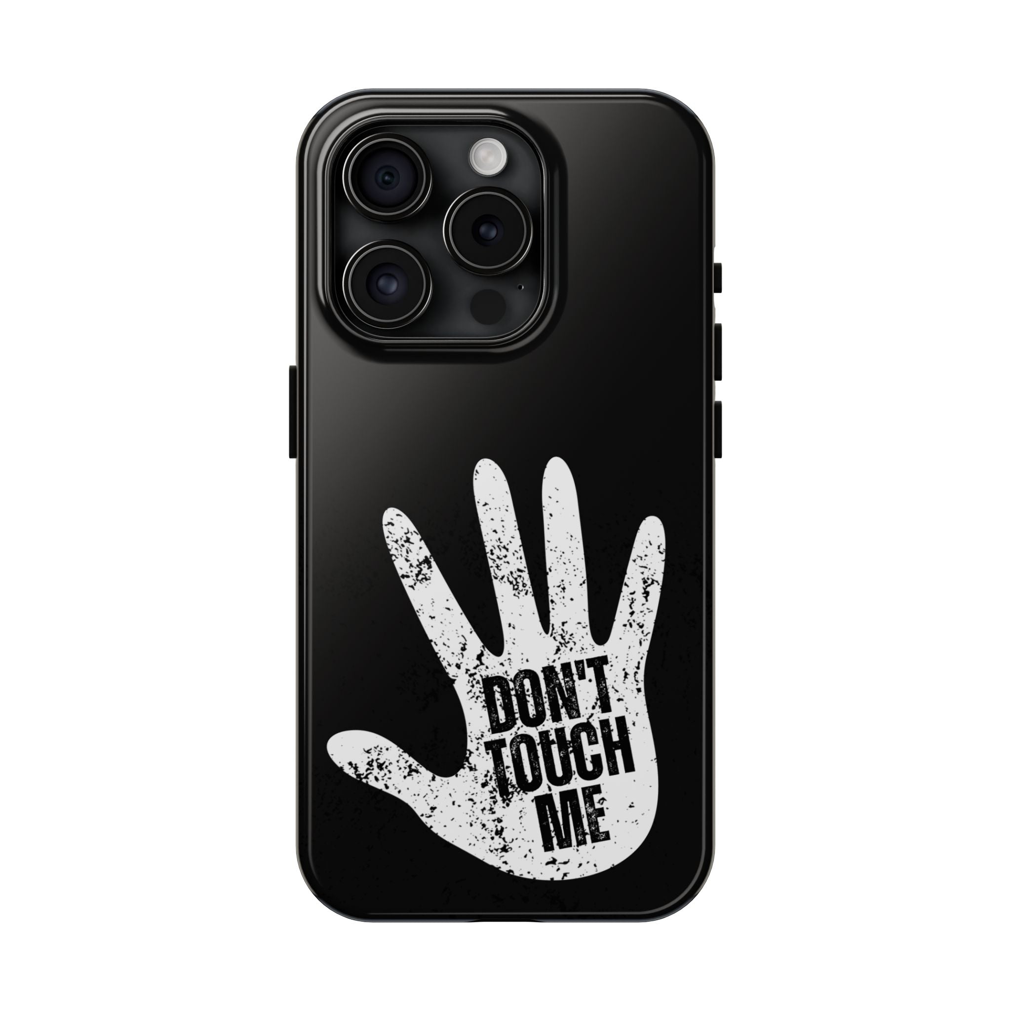 Phone Case — “Don’t Touch Me” Black Protective Tough Case