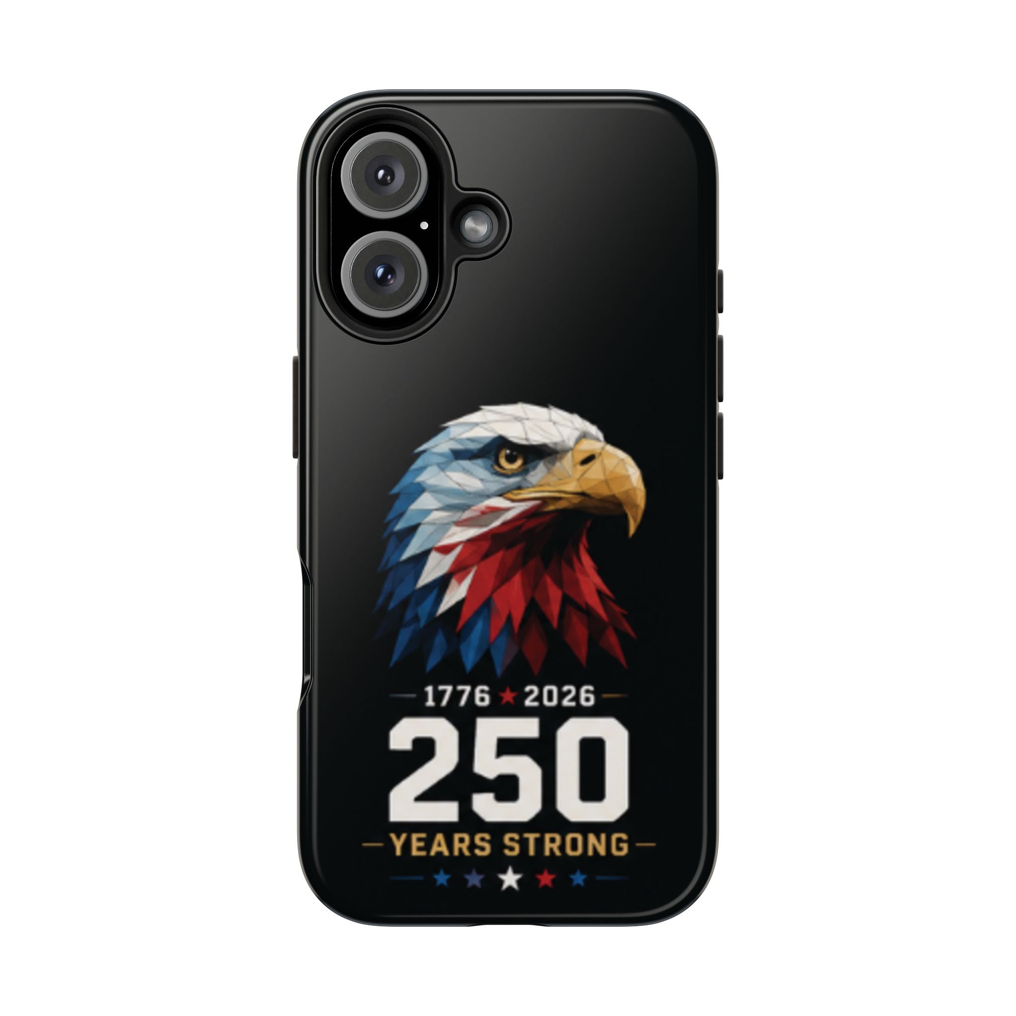 250 Years Strong Eagle Phone Case — 1776–2026 Patriotic Tough Case
