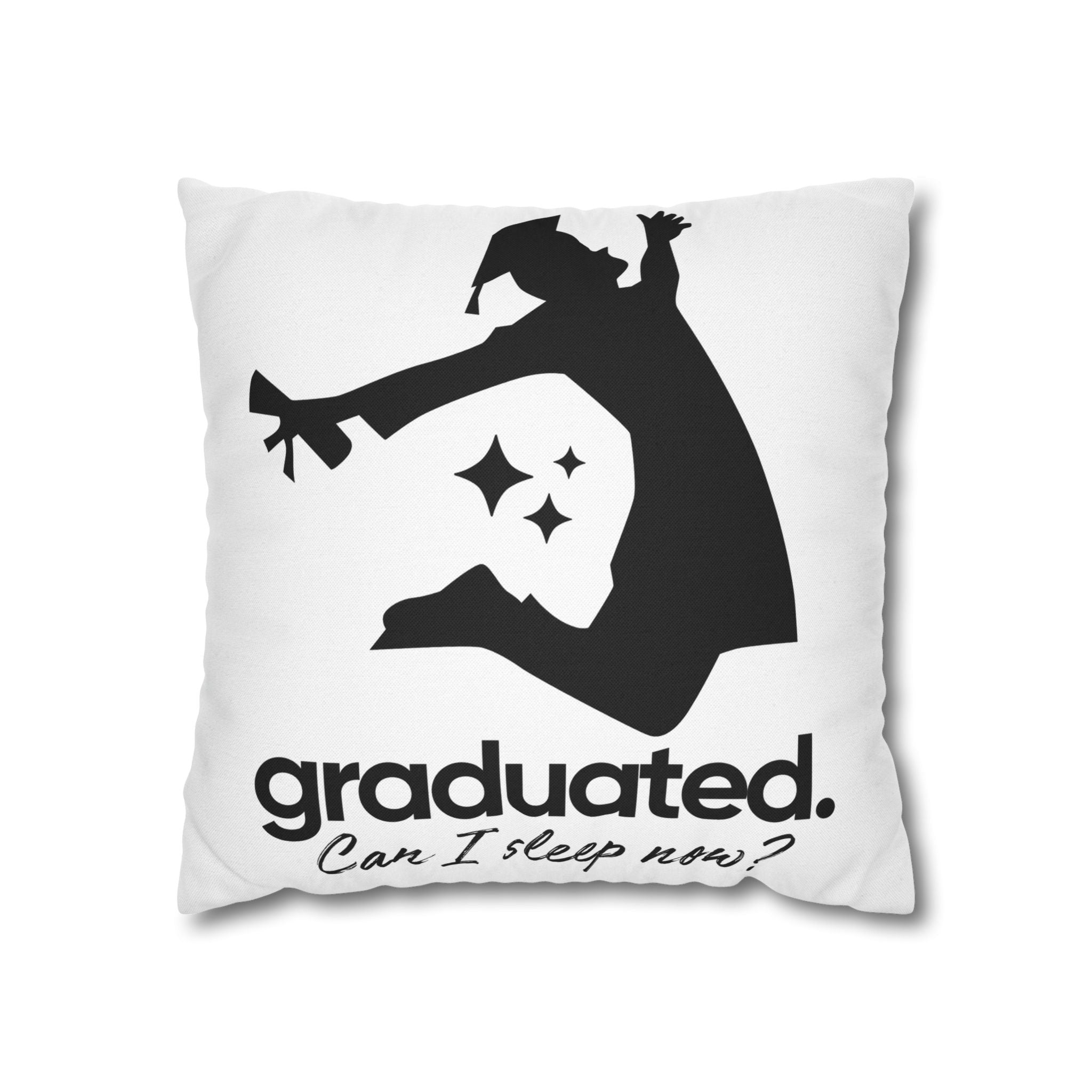 Graduated Throw Pillow — 'Graduated. Can I sleep now?' Graduation Gift Pillow