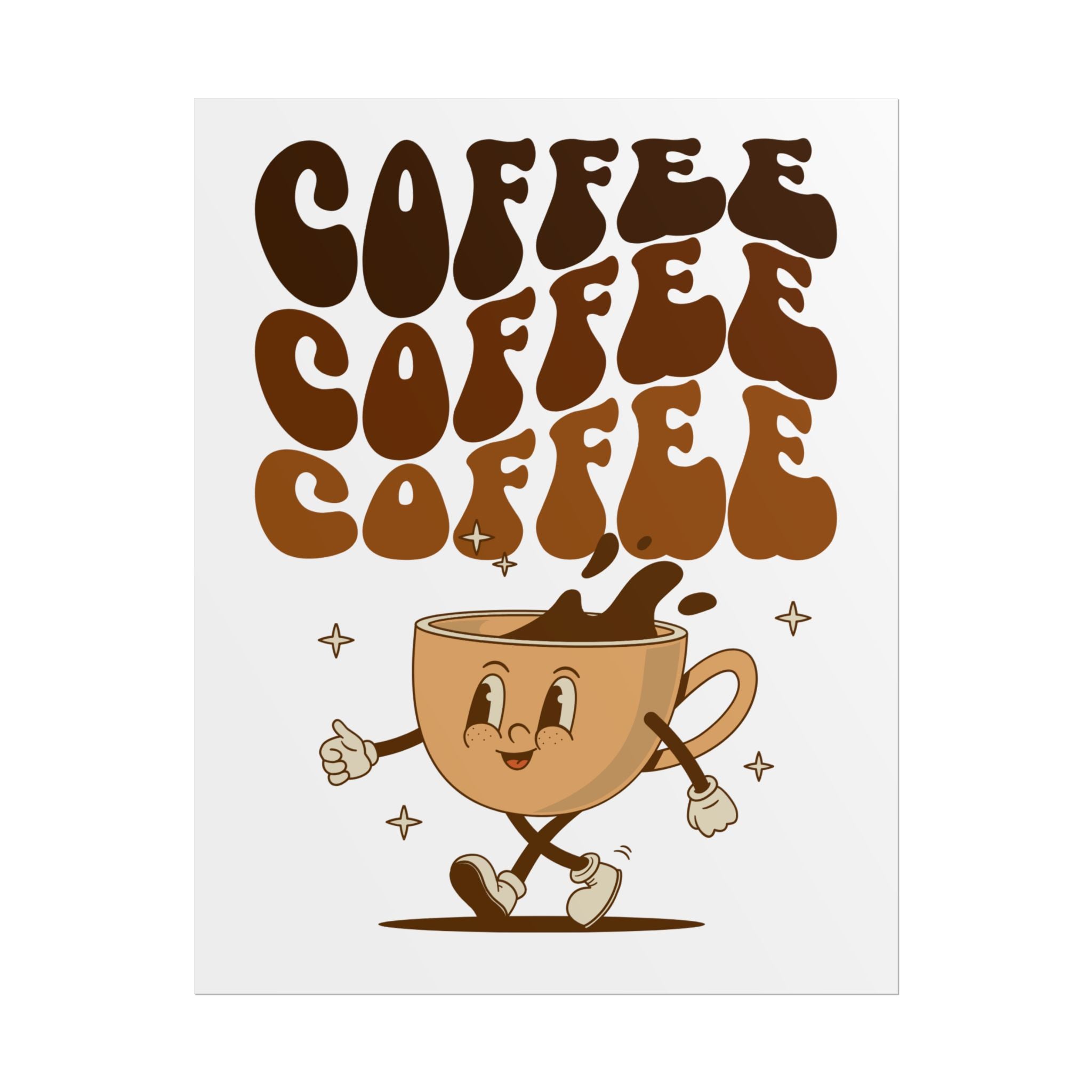 Drink coffee Rolled Posters