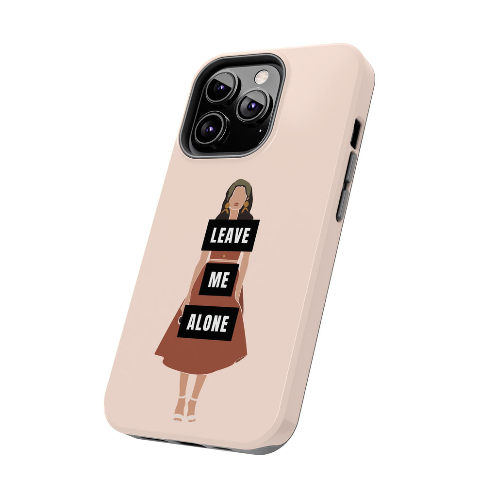 Leave Me Alone Phone Case — Tough Protective iPhone Case with Bold Statement Design