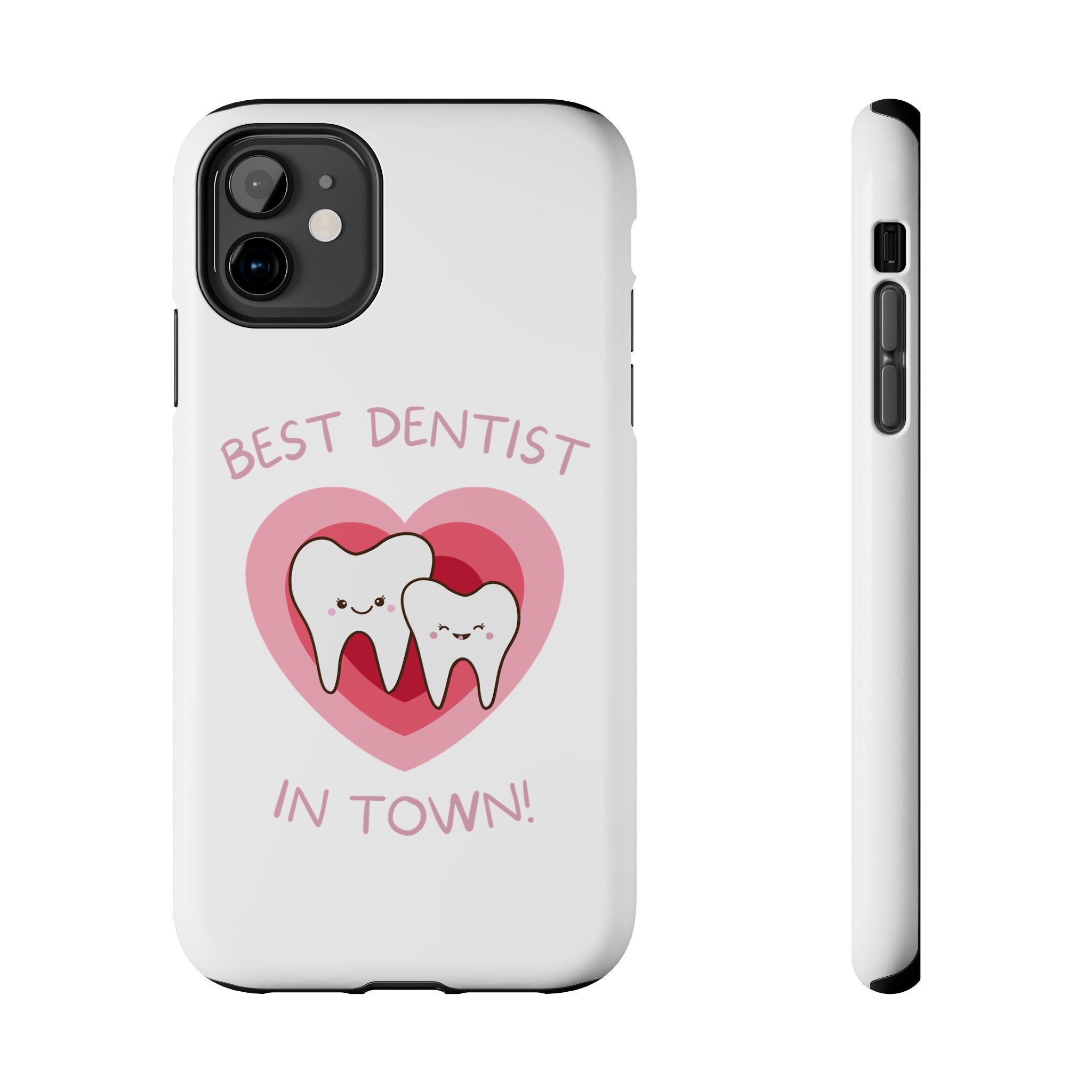 Tough Phone Case — “Best Dentist in Town!” Cute Tooth Heart Design