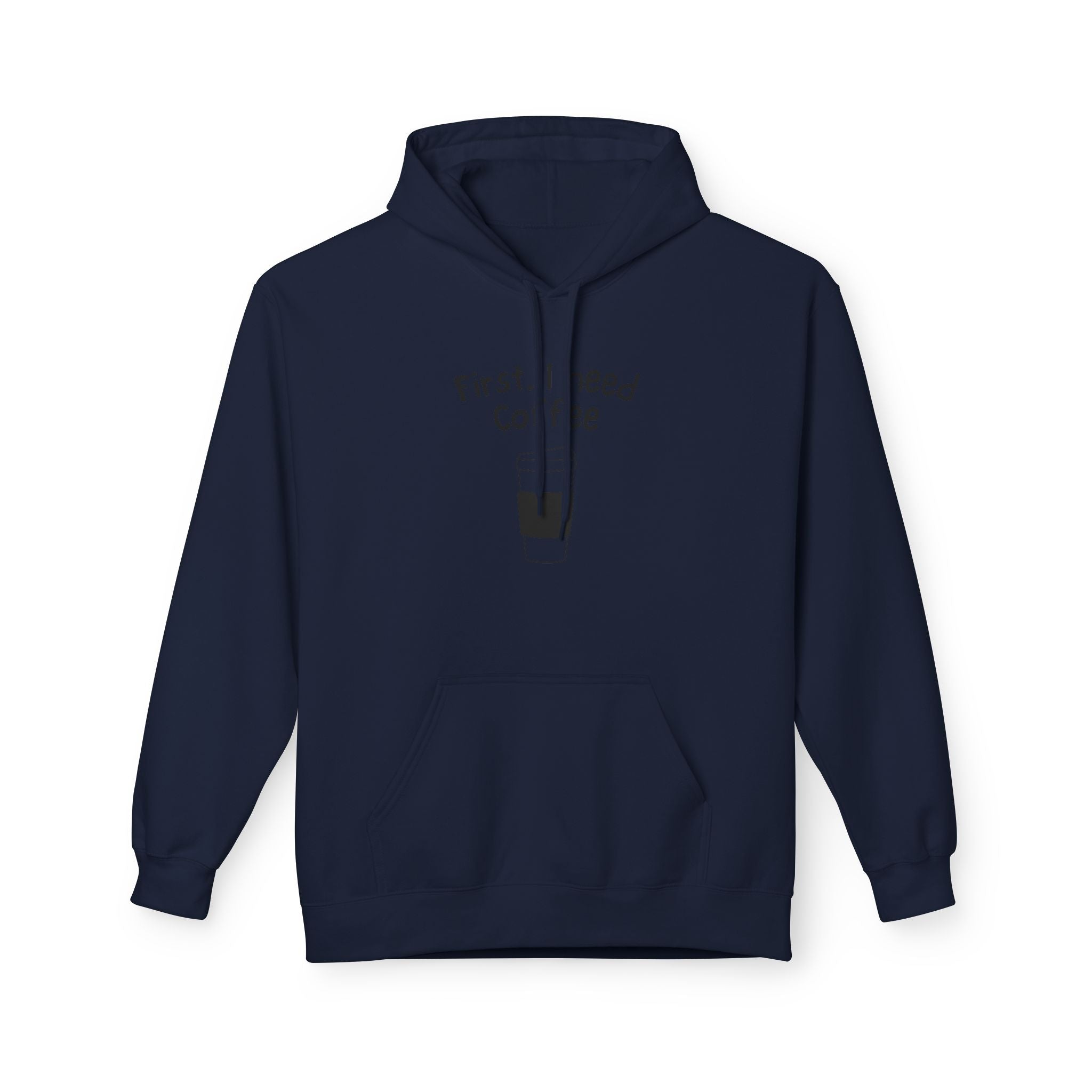 Coffee Hoodie – “First, I Need Coffee” Minimalist Pullover